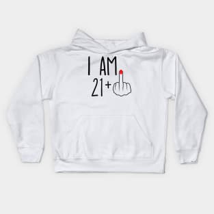 I Am 21 Plus 1 Middle Finger For A 22nd Birthday Kids Hoodie